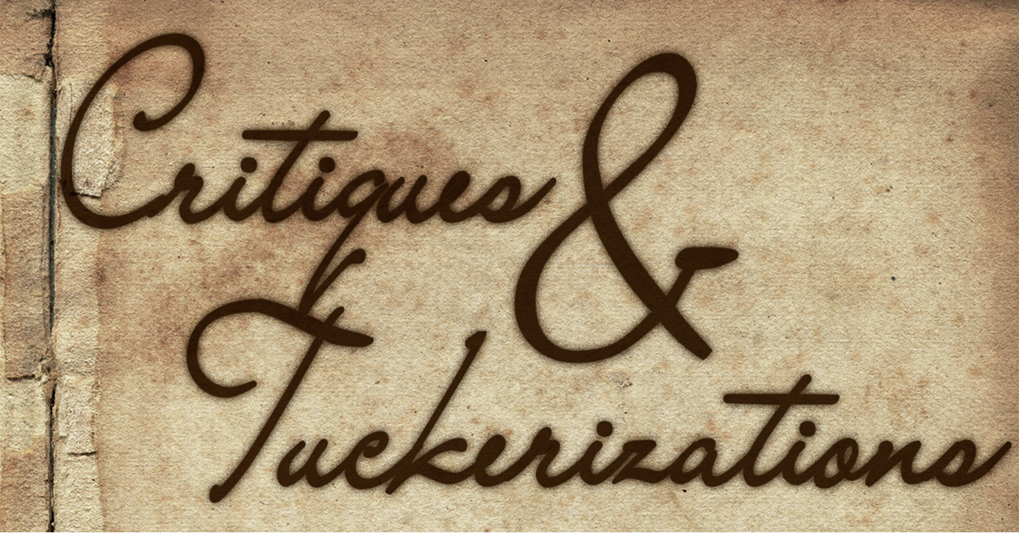 Critiques and Tuckerizations